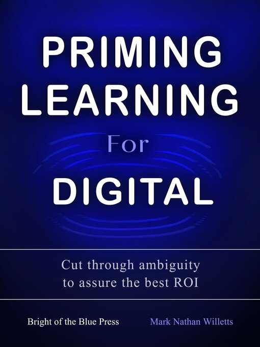 Title details for Priming Learning For Digital by Mark Nathan Willetts - Available